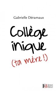 Couverture livre Collège inique ta mère