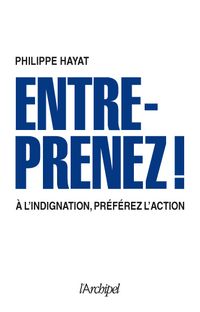 A l’indignation, préférez l’action !