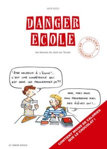 Danger école tome 4 Jack Koch Danger école tome 4 Jack Koch