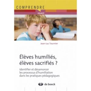 Il faut apprendre aux élèves humiliés à se défendre (Jean-Luc Tournier)