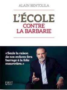 L'école contre la barbarie - Alain Bentolila