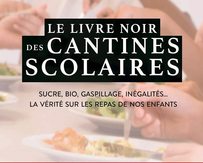 Livre noir des cantines scolaires : « les élus peuvent prendre des décisions pour que les enfants mangent mieux »