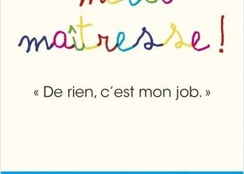 Livre « Merci maîtresse ! » : « les profs me disaient &lsquo;tu as mis une caméra dans ma classe !' »