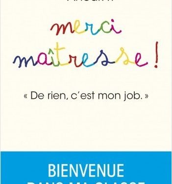 Livre « Merci maîtresse ! » : « les profs me disaient ‘tu as mis une caméra dans ma classe !' »