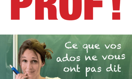 « Prof ! » : plongée dans le quotidien d’une enseignante passionnée