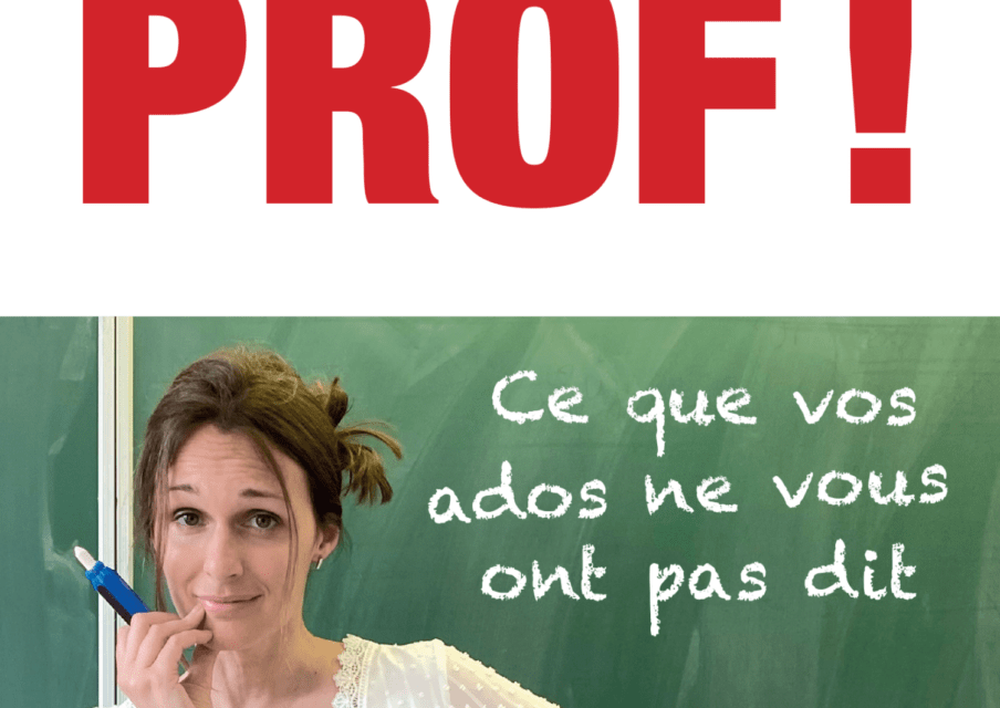 « Prof ! » : plongée dans le quotidien d’une enseignante passionnée
