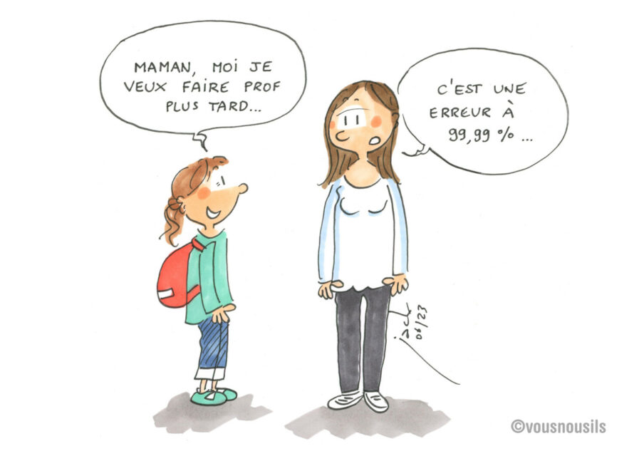 Mon enfant, prof ? Surtout pas !