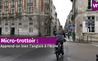 Micro-trottoir : apprend-on bien l’anglais à l’école ?