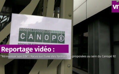 [Reportage vidéo] « Réinventer son CDI » : focus sur l’une des formations proposées au sein du Canopé 92