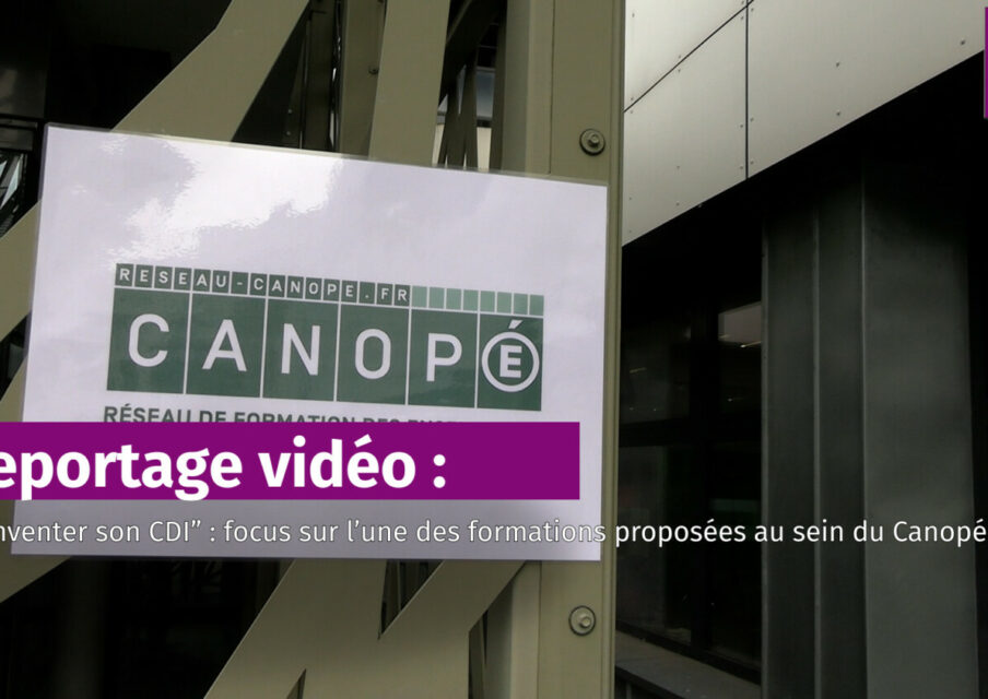 [Reportage vidéo] « Réinventer son CDI » : focus sur l’une des formations proposées au sein du Canopé 92