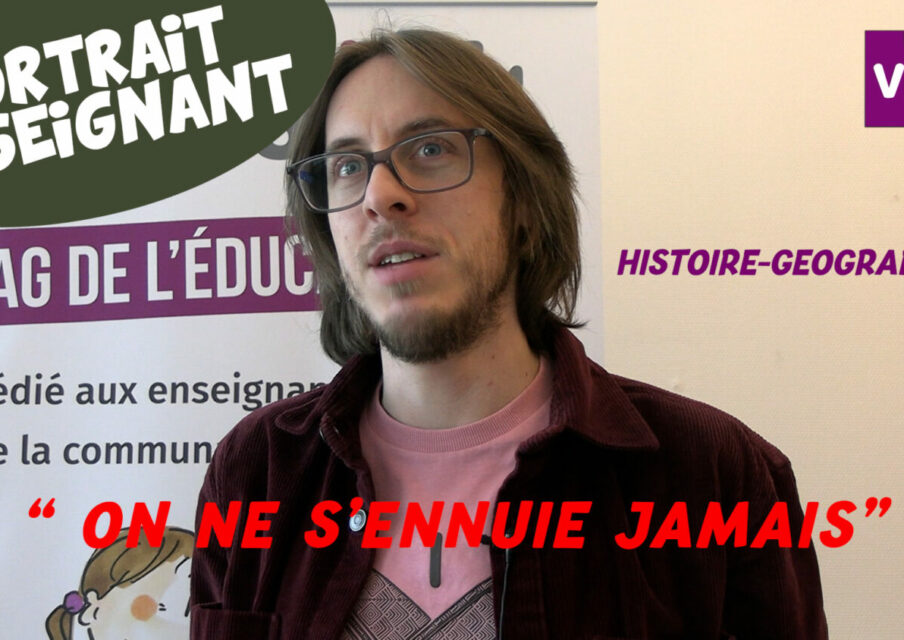 [Portrait vidéo] Prof d’histoire-géo : « c’est un métier valorisant dans lequel je m’éclate depuis maintenant 7 ans »