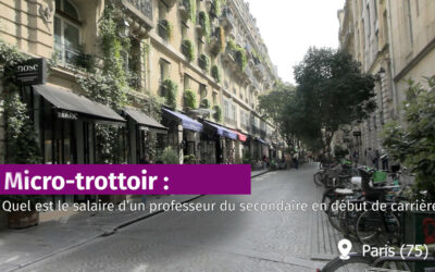 Micro-trottoir : quel est le salaire d’un prof du secondaire en début de carrière ?