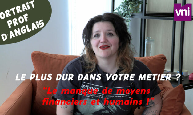 [Portrait vidéo] Prof d’anglais jusqu’à la retraite ? « Non ! Je n’ai pas envie de devenir une prof aigrie qui va faire perdre l’intérêt à cette matière »