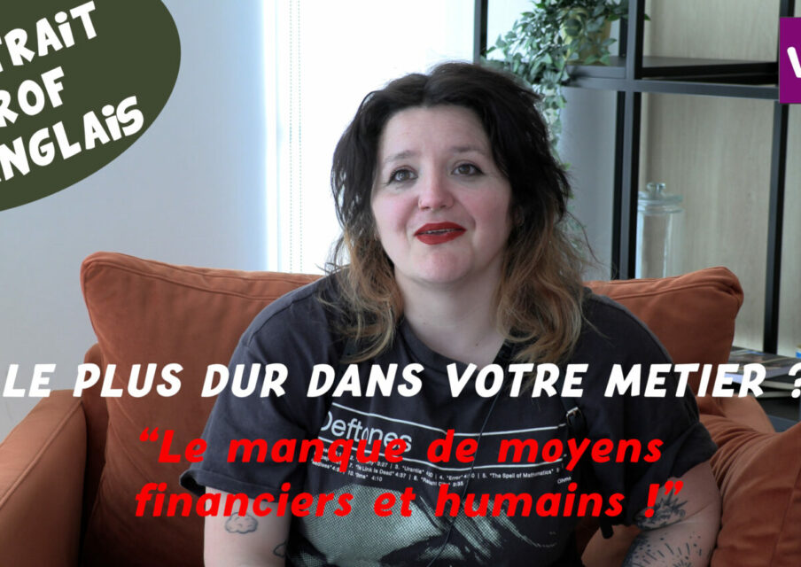 [Portrait vidéo] Prof d’anglais jusqu’à la retraite ? « Non ! Je n’ai pas envie de devenir une prof aigrie qui va faire perdre l’intérêt à cette matière »