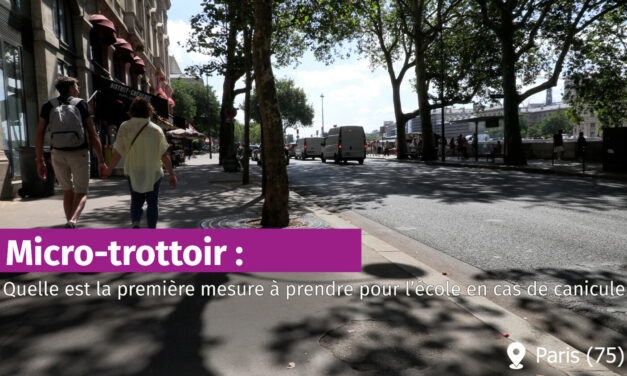Micro-trottoir : quelle est la première mesure à prendre pour l&rsquo;école en cas de canicule ?