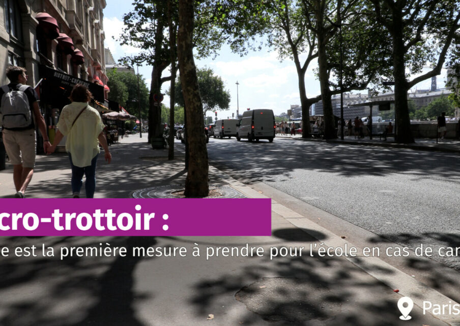 Micro-trottoir : quelle est la première mesure à prendre pour l&rsquo;école en cas de canicule ?